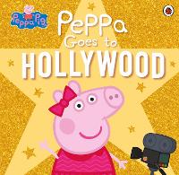 Book Cover for Peppa Pig: Peppa Goes to Hollywood by Peppa Pig