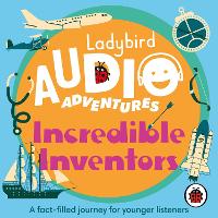 Book Cover for Ladybird Audio Adventures: Incredible Inventors by Ladybird