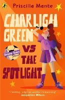 Book Cover for Charligh Green Vs the Spotlight by Priscilla Mante