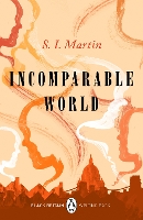 Book Cover for Incomparable World by S. I. Martin