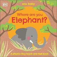 Book Cover for Eco Baby Where Are You Elephant? by DK