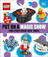 Book Cover for Put on a Magic Show and Other Great LEGO Ideas by LEGO koncernen (Denmark)