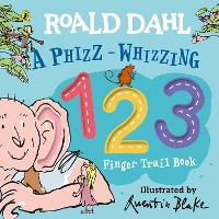 Book Cover for Roald Dahl: A Phizz-Whizzing 123 Finger Trail Book by Roald Dahl