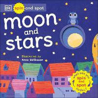 Book Cover for Spin and Spot: Moon and Stars by DK