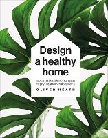 Book Cover for Design A Healthy Home by Oliver Heath