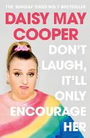 Book Cover for Don't Laugh, It'll Only Encourage Her by Daisy May Cooper