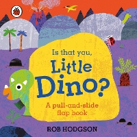 Book Cover for Is That You, Little Dino? by Rob Hodgson