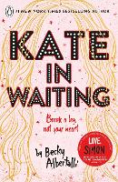 Book Cover for Kate in Waiting by Becky Albertalli