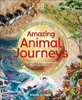 Book Cover for Amazing Animal Journeys The Most Incredible Migrations in the Natural World by Philippa Forrester