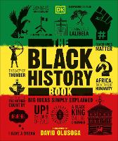 Book Cover for The Black History Book: Big Ideas Simply Explained by DK, David Olusoga