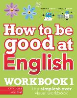 Book Cover for How to be Good at English Workbook 1, Ages 7-11 (Key Stage 2) by DK