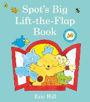 Book Cover for Spot's Big Lift-the-flap Book by Eric Hill