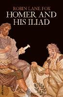 Book Cover for Homer and His Iliad by Robin Lane Fox