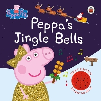Book Cover for Peppa Pig: Peppa's Jingle Bells by Peppa Pig