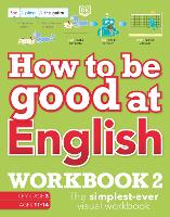 Book Cover for How to Be Good at English Workbook 2, Ages 11-14 (Key Stage 3) by DK