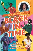 Book Cover for Black in Time The Most Awesome Black Britons from Yesterday to Today by Alison Hammond, E. L. Norry