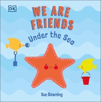 Book Cover for We Are Friends: Under the Sea by Sue Downing