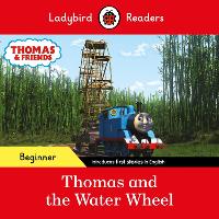 Book Cover for Ladybird Readers Beginner Level - Thomas the Tank Engine - Thomas and the Water Wheel (ELT Graded Reader) by Ladybird, Thomas the Tank Engine