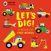 Book Cover for Pop-Up Vehicles: Let's Dig! by Ladybird