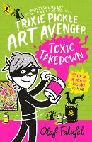 Book Cover for Trixie Pickle Art Avenger: Toxic Takedown by Olaf Falafel