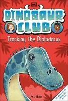 Book Cover for Dinosaur Club: Tracking the Diplodocus by Rex Stone