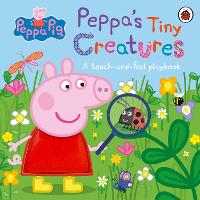 Book Cover for Peppa's Tiny Creatures by Mandy Archer