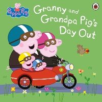 Book Cover for Granny and Grandpa Pig's Day Out by Toria Hegedus, Mark Baker, Neville Astley