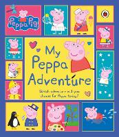 Book Cover for My Peppa Adventure by Mark Baker, Neville Astley