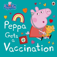 Book Cover for Peppa Pig: Peppa Gets a Vaccination by Peppa Pig