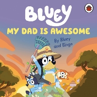 Book Cover for Bluey: My Dad Is Awesome by Bluey