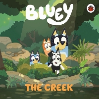 Book Cover for Bluey: The Creek by Bluey