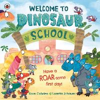 Book Cover for Welcome to Dinosaur School by Rose Cobden