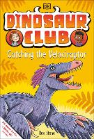 Book Cover for Dinosaur Club: Catching the Velociraptor by Rex Stone