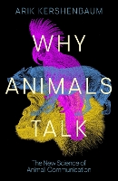 Book Cover for Why Animals Talk by Arik Kershenbaum