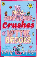 Book Cover for The Mega-Complicated Crushes of Lottie Brooks by Katie Kirby