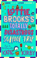 Book Cover for Lottie Brooks's Totally Disastrous School-Trip by Katie Kirby