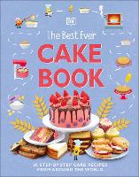 Book Cover for The Best Ever Cake Book by DK