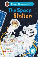 Book Cover for Ladybird Class The Space Station: Read It Yourself - Level 3 Confident Reader by Ladybird