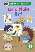 Book Cover for Ladybird Class Let's Make Art: Read It Yourself - Level 2 Developing Reader by Ladybird