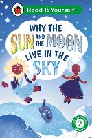 Book Cover for Why the Sun and Moon Live in the Sky: Read It Yourself - Level 2 Developing Reader by Ladybird