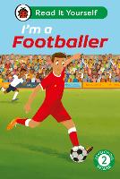 Book Cover for I'm a Footballer: Read It Yourself - Level 2 Developing Reader by Ladybird