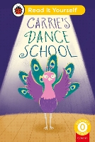 Book Cover for Carrie's Dance School (Phonics Step 12): Read It Yourself - Level 0 Beginner Reader by Ladybird