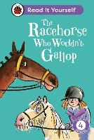 Book Cover for The Racehorse Who Wouldn't Gallop: Read It Yourself - Level 4 Fluent Reader by Ladybird, Clare Balding