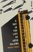 Book Cover for A Day in the Life of Abed Salama by Nathan Thrall