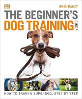 Book Cover for The Beginner's Dog Training Guide by Gwen Bailey