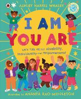 Book Cover for I Am, You Are Let's Talk About Disability, Individuality and Empowerment by Ashley Harris Whaley