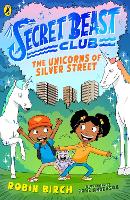 Book Cover for Secret Beast Club: The Unicorns of Silver Street by Robin Birch