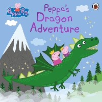 Book Cover for Peppa's Dragon Adventure by Lauren Holowaty, Mark Baker, Neville Astley