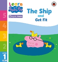 Book Cover for Learn with Peppa Phonics Level 1 Book 8 – The Ship and Get Fit (Phonics Reader) by Peppa Pig