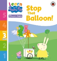 Book Cover for Learn with Peppa Phonics Level 3 Book 12 – Stop That Balloon! (Phonics Reader) by Peppa Pig